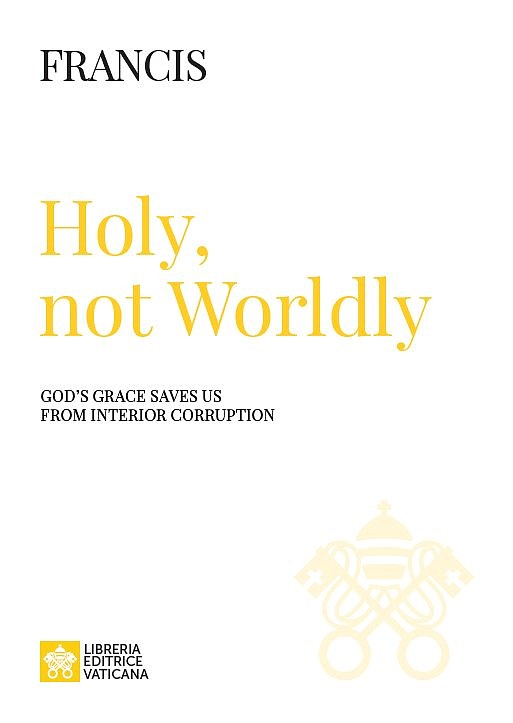 This is a cover image of "Holy, Not Worldly: God's Grace Saves Us From Interior Corruption," a short book by Pope Francis with a new introduction and two republished essays, released Oct. 6, 2023, by the Vatican publishing house LEV. (CNS photo/Courtesy of the Dicastery for Communication and LEV).