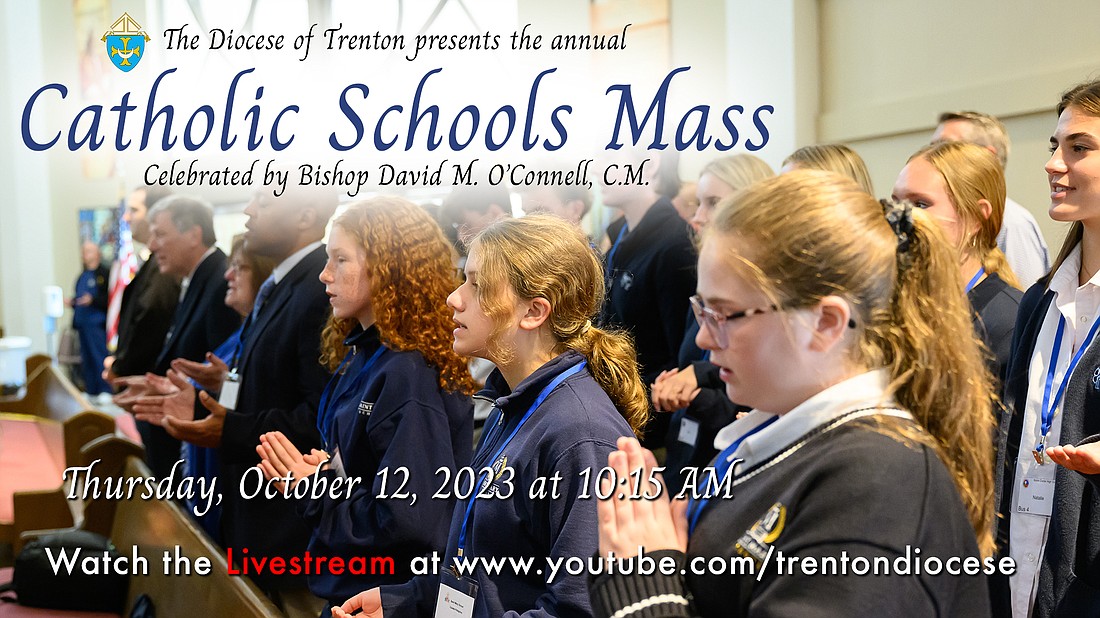 Catholic school students from the four-county Diocese will gather for the annual Mass with Bishop O'Connell Oct. 12. To view the Livestream which starts at 10:15 a.m., visit https://www.youtube.com/trentondiocese