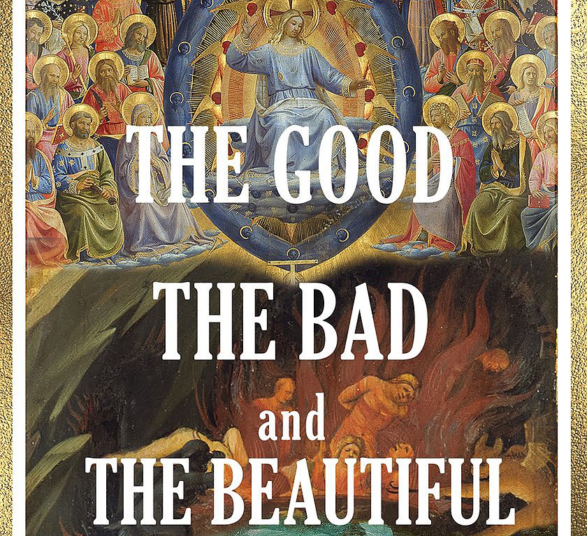 Cover of Joseph Pearce's book, "The Good, the Bad and the Beautiful: History in Three Dimensions" published Nov. 6, 2023 by Ignatius Press. (OSV News photo/courtesy Ignatius Press)