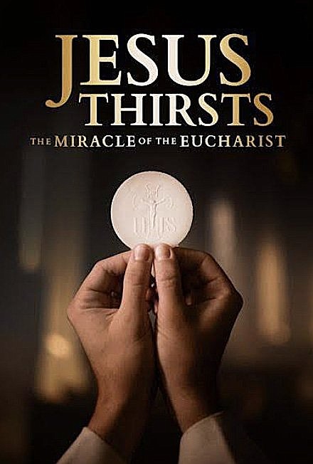 This is a poster for the documentary "Jesus Thirsts: The Miracle of the Eucharist.” Written and directed by Tim Moriarty, the roughly 90-minute film will be shown in theaters June 4-6, 2024, with screenings twice a day. (OSV News photo/Fathom Events)