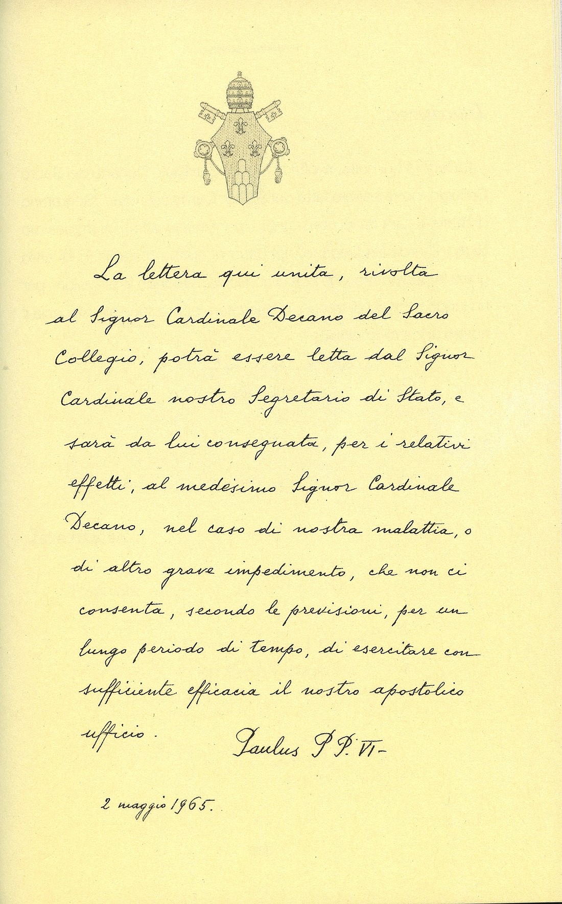 A 1965 letter from Pope Paul VI to the dean of the College of Cardinals gives permission to accept his resignation if he were to become seriously ill or impeded from exercising his ministry. Pope Francis and other popes have also wrote resignation letters in case they became impaired and unable to fulfill the duties of the papacy. (CNS photo)