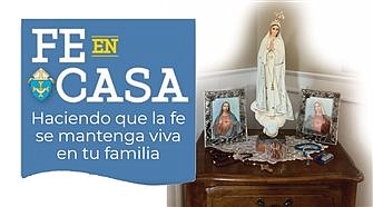 Fe en Casa: Transmitir la fe a través de simples actos