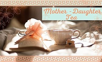 Mother-Daughter Tea set for May 15 aims to build healthy relationships